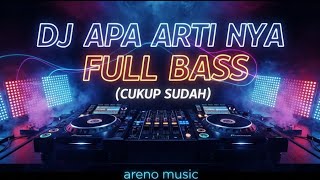 Download Lagu DJ APA ARTINYA FULL BASS MP3