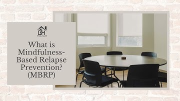 What is Mindfulness-Based Relapse Prevention? (MBRP)