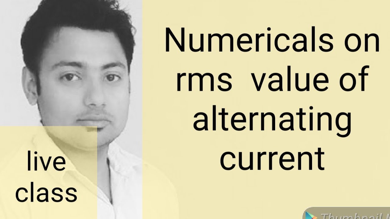 Numericals On Rms Value Of Alternating Current 12thphysics YouTube