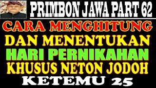 Cara Menghitung & Menentukan Hari Yg Tepat Untuk Pernikahan Neptu Weton Jodoh Ketemu 25 | PJW MS-62 Cara Menghitung & Menentukan Hari Yg Tepat Untuk Pernikahan Neptu Weton Jodoh Ketemu 25 | PJW MS-62