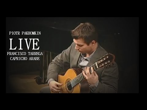 Francisco Tarrega: Capricho Arabe Piotr Pakhomkin