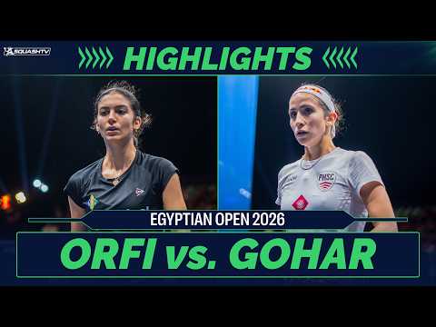 🇪🇬 Orfi v Gohar 🇪🇬 | Egyptian Open 2026 | SEMI-FINAL HIGHLIGHTS