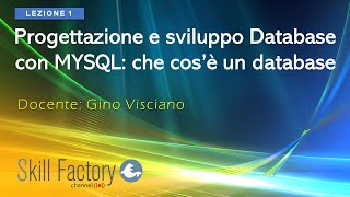 Progettazione e sviluppo database con mysql: che cos'è un database - Lezione 1