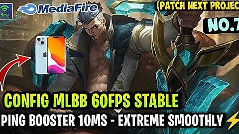 Update New! Config ML Anti Lag 60FPS Extreme Smooth + Ping Booster [ Patch Next Project ] MLBB