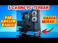 5 Rekomendasi CASING PC  Murah TERBAIK!