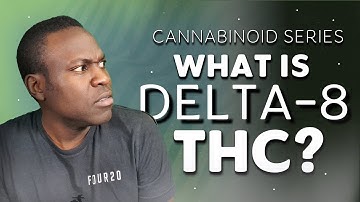 Everything you Need to Know about Delta-8-THC | FOUR20 Cannabinoid Series
