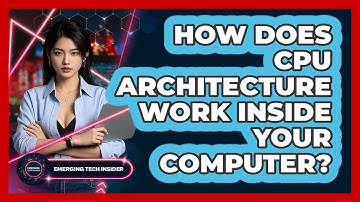 How Does CPU Architecture Work Inside Your Computer? - Emerging Tech Insider