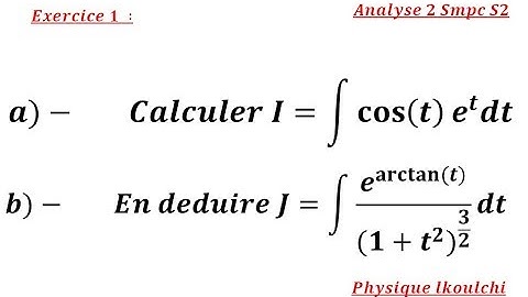 Analyse 2 Smpc S2 Calcul des intégrales Exercice 1