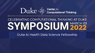 Duke AI Health Data Science Fellowship - 2022 CCT Symposium