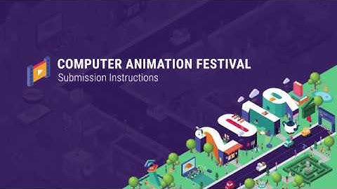 How to Submit Your Work to the SIGGRAPH 2019 Computer Animation Festival