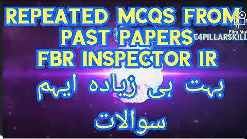 Inspector Inland Revenue Mcqs. Past Paper Questions and Answers. FPSC Exam of FBR IIR.