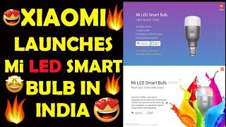 Xiaomi Mi LED Smart Bulb Launched in India, Will Go Up for Crowdfunding on Friday