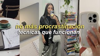 ¡Deja de procrastinar!  Técnicas que FUNCIONAN DE VERDAD | Nancy Loaiza