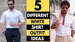 Smart Outfit Ideas With White Shirt For Mens || Best 5 White Shirt Combination For Men