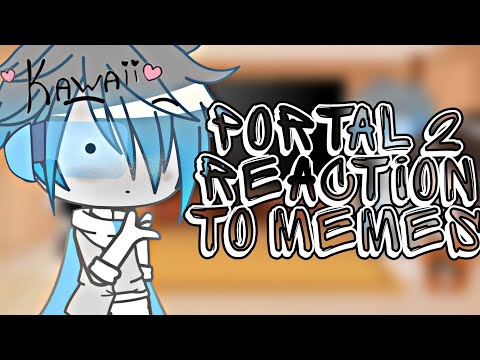 Portal 2 reaction to memes [Rus/Eng]