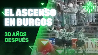 El ascenso en Burgos 30 años después 📅🔙🎥 | Real BETIS Balompié