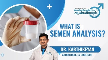 Semen Analysis Explained: How to Test Your Sperm Health | Dr.Karthikeyan
