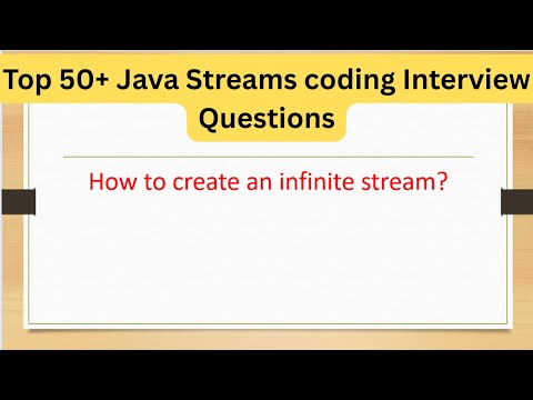 Top 50+ Tricky Stream Interview Questions - How  to create an infinite stream? #java8 #streamsinjava