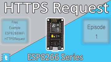 HTTPSRequest Example Explained | ESP8266WiFi Tutorials #1