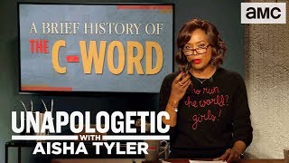 ‘A Brief History of the C-Word' Highlights Ep. 101 | Unapologetic with Aisha Tyler
