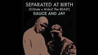 Separated At Birth (TriState x Midaz The Beast) - “Sauce and Jay”