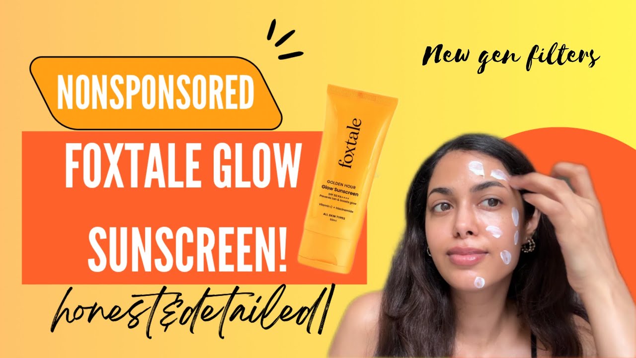 FOXTALE GLOW SUNSCREEN(honest nonsponsored review) 