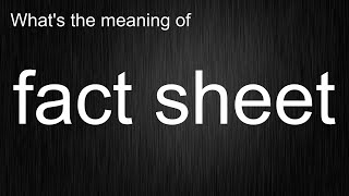 Whats The Meaning Of Fact Sheet, How To Pronounce Fact Sheet?