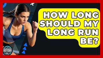 How Long Should My Long Run Be? - Running Beyond Limits