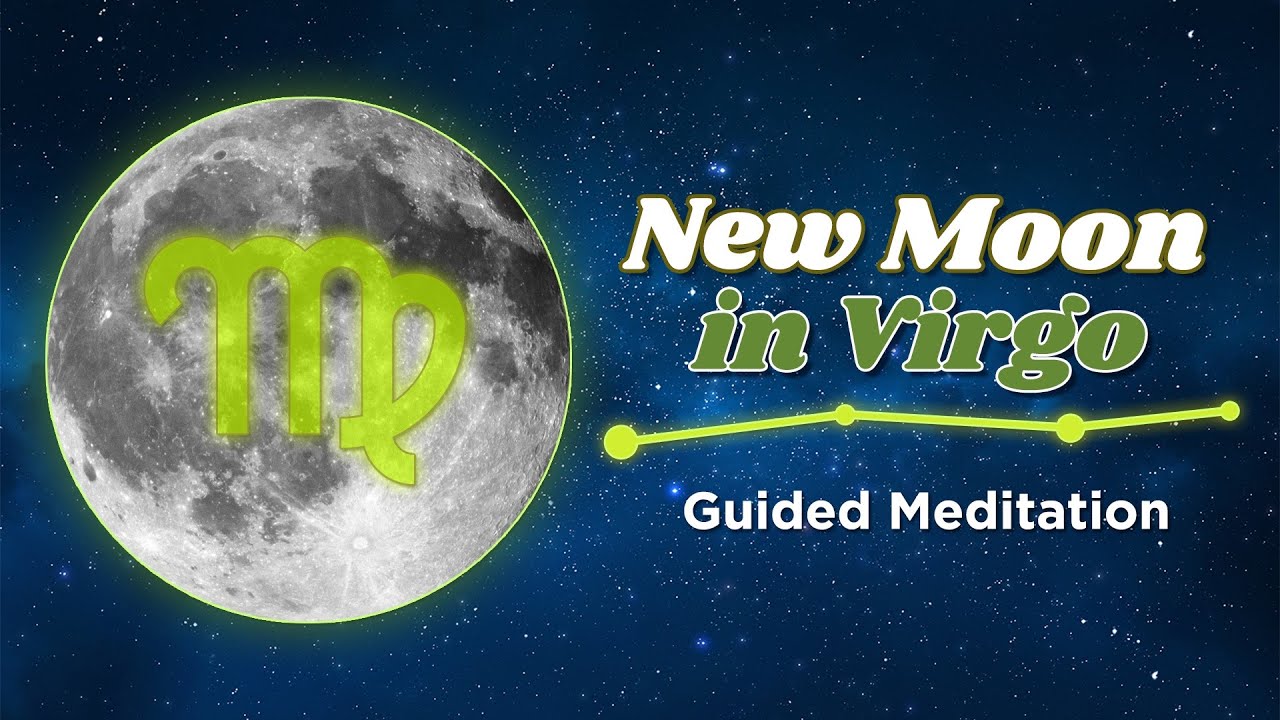August 2022 New Moon In Virgo Guided Meditation - YouTube