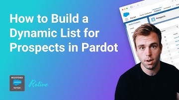 How to Build a Dynamic List for Prospects in Pardot