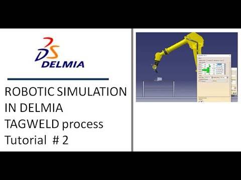 ROBOTIC SIMULATION DELMIA Tutorial #2 (TAG WELD) - YouTube