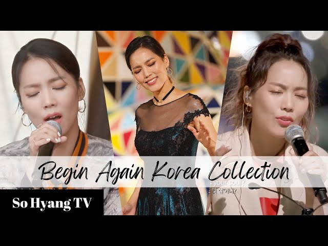 [Playlist] So Hyang (소향) - Begin Again Korea Collection (비긴어게인 코리아 모음) class=
