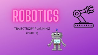 TRAJECTORY PLANNING(PART 1)