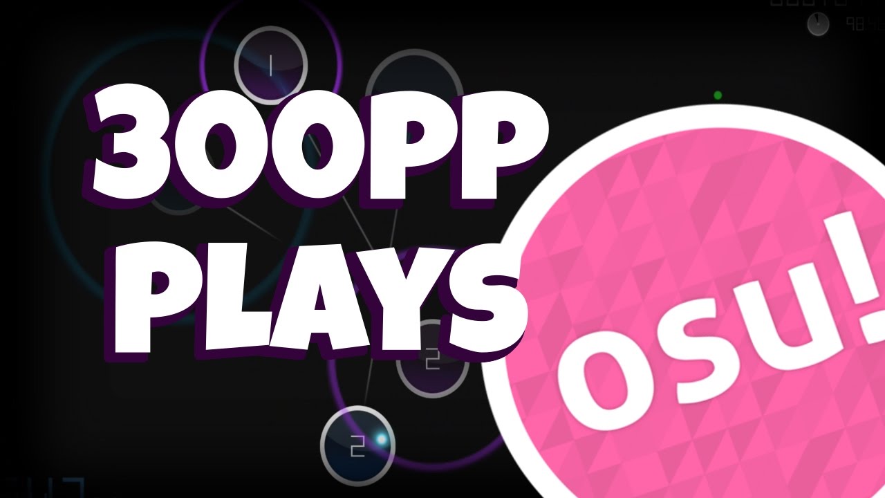 Osu Collection Of Recent 300pp Plays Youtube Osu Collection Of Recent 300pp Plays Youtube