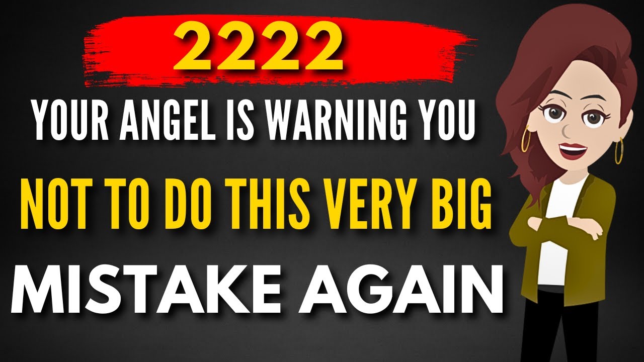 🧚2222🌈Your Angel Is Warning You Not To Do This Very Big Mistake Again🦋 Abraham hicks 2025