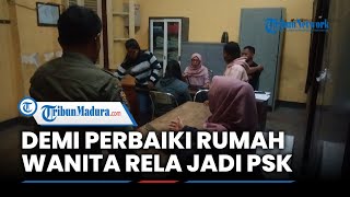 Demi Perbaiki Atap Rumahnya Yang Rusak, Wanita Asal Jember Jadi Psk