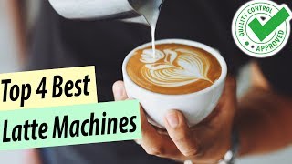 Best Latte Machines | Top 4 Best Latte Machine Reviews