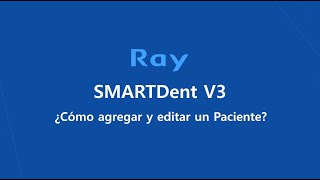 SMARTDent V3: ¿Cómo agregar y editar un Paciente