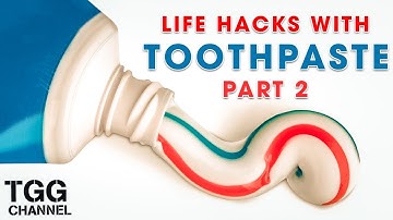 10 Genius Toothpaste Hacks Everyone Should Try - 10 SIMPLE LIFE HACKS WITH TOOTHPASTE Part 2
