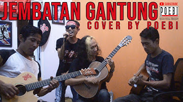 Slank - Jembatan Gantung (Cover By Poebi)