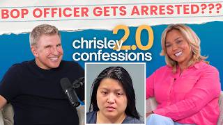BOP Officer Gets Arrested??? | Chrisley Confessions 2.0 w/ Todd & Julie Chrisley Ep. 37