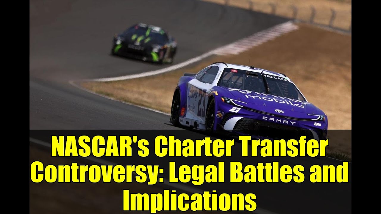 NASCAR's Charter Transfer Controversy: Legal Battles and Implications