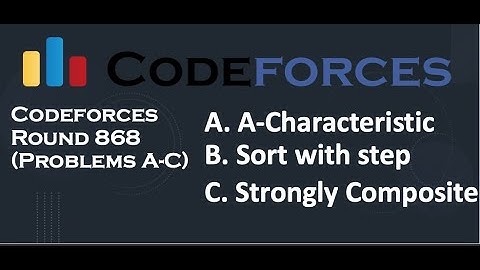 Codeforces Round 868 | Strongly composite | Sort with step | A characterstic