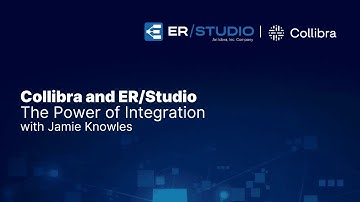 Collibra and ER/Studio: The Power of Integration