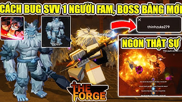 THE FORGE CÁCH BUG SEVER VIP 1 NGƯỜI FAM CỰC DỄ VÀ BOSS BĂNG MỚI MẠNH HƠN | Roblox 