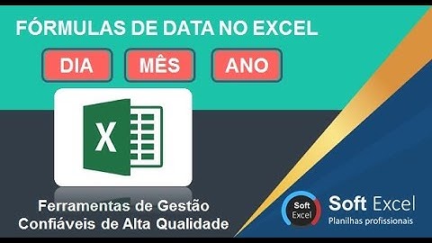 Fórmulas no Excel para DATA, Dia, Mês, Ano. Rápido, fácil e eficaz!