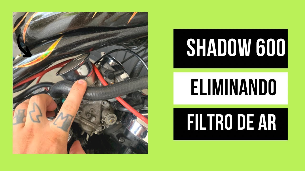 Como eliminar o filtro de ar da Shadow 600