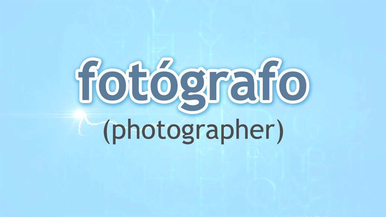 How to Pronounce Photographer (Fotógrafo) in Spanish YouTube