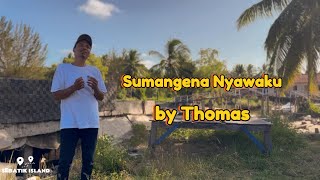 Sumangena Nyawaku by Thomas