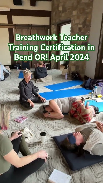 Breathwork Teacher Training Certification   Bend Oregon   April 2024 #